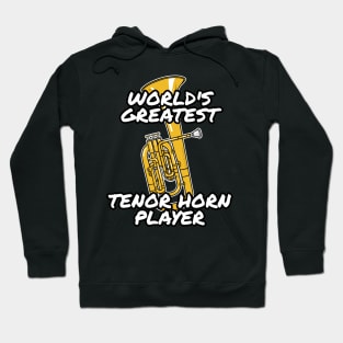 World's Greatest Tenor Horn Player Hornist Brass Musician Hoodie